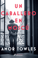 Un Caballero En Moscu / A Gentleman in Moscow