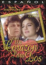 Un Corazon Para Dos