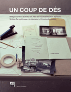 Un Coup de D?s: Writing Turned Image, an Alphabet of Pensive Language