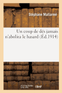 Un Coup De Des Jamais N'abolira Le Hasard