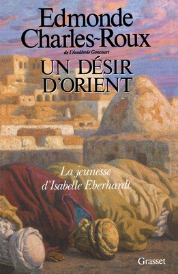 Un d?sir d'Orient - Charles-Roux-E