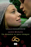 Un Desastre Es Para Siempre / Beautiful Oblivion