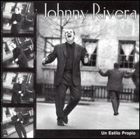Un Estilo Propio - Johnny Rivera
