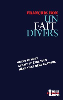 Un Fait Divers - Bon, Francois