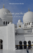 Un islam pacificateur: L'exemple de la C?te d'Ivoire