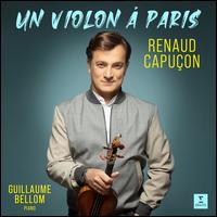 Un Violon � Paris - Guillaume Bellom (piano); Renaud Capu�on (violin)
