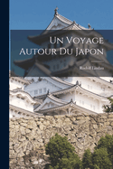 Un Voyage Autour du Japon