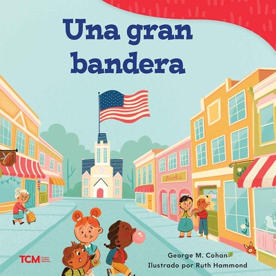 Una Gran Bandera - Cohan, George M, and Hammond, Ruth (Illustrator)