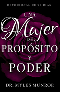 Una Mujer de Prop?sito Y Poder: Devocional de 90 D?as