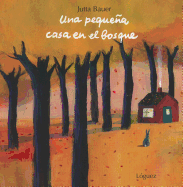 Una Pequena Casa En El Bosque