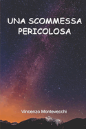 Una Scommessa Pericolosa