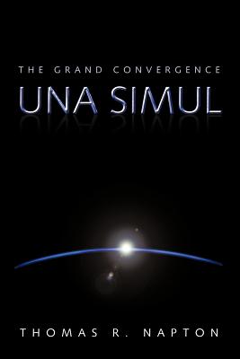 Una Simul: The Grand Convergence - Napton, Thomas R
