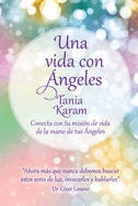 Una Vida Con Angeles / Life with Angels