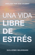 Una Vida Libre de Estr?s