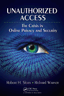Unauthorized Access: The Crisis in Online Privacy and Security
