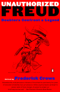 Unauthorized Freud: Doubters Confront a Legend