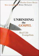 Unbinding the Gospel: Real Life Evangelism