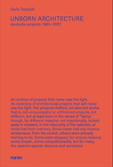 Unborn Architecture: Projects that Never Saw the Light. 1983-2023