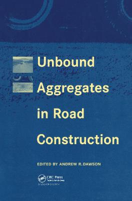 Unbound Aggregates in Roads - Dawson, Andrew (Editor)