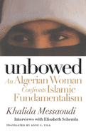 Unbowed : an Algerian woman confronts Islamic fundamentalism