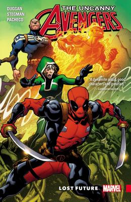 Uncanny Avengers: Unity, Volume 1: Lost Future - Duggan, Gerry (Text by)