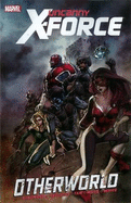 Uncanny X-force - Vol. 5: Otherworld