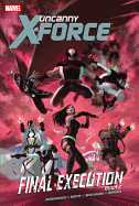 Uncanny X-force - Volume 7: Final Execution - Book 2