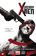 Uncanny X-Men: The Good, the Bad, the Inhuman