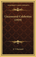 Uncensored Celebrities (1919)