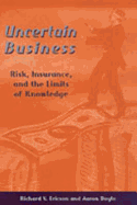 Uncertain Business: Risk, Insurance, and the Limits of Knowledge