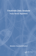 Uncertain Data Analysis: Fuzzy Vector Algorithms