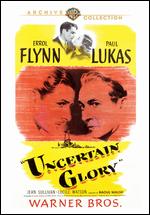 Uncertain Glory - Raoul Walsh