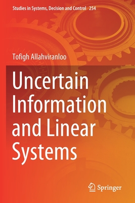 Uncertain Information and Linear Systems - Allahviranloo, Tofigh
