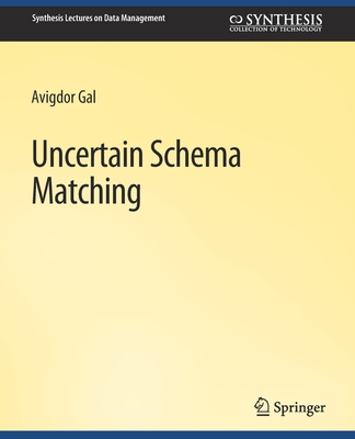 Uncertain Schema Matching - Gal, Avigdor