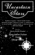 Uncertain Stars: Speculative Fiction from Silicon Valley
