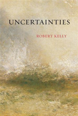 Uncertainties - Kelly, Robert