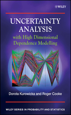 Uncertainty Analysis with High Dimensional Dependence Modelling - Kurowicka, Dorota, and Cooke, Roger M