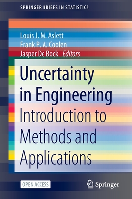 Uncertainty in Engineering: Introduction to Methods and Applications - Aslett, Louis J. M. (Editor), and Coolen, Frank P. A. (Editor), and De Bock, Jasper (Editor)