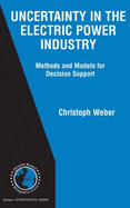 Uncertainty in the Electric Power Industry: Methods and Models for Decision Support