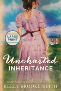 Uncharted Inheritance: Large Print