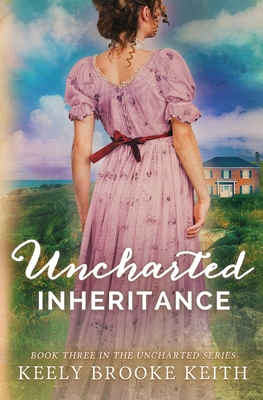 Uncharted Inheritance - Keith, Keely Brooke