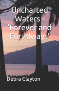 Uncharted Waters - 'Forever and For Always'