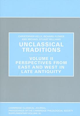 Unclassical Traditions Volume 2 - Kelly, Christopher (Editor), and Flower, Richard (Editor), and Williams, Michael Stuart (Editor)