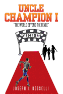 Uncle Champion I: "The World Beyond the Fence"