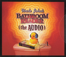 Uncle John's Bathroom Reader (the Audio)