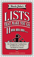 Uncle John's Lists That Make You Go Hmmm . . .