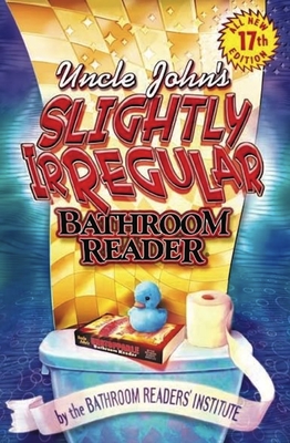 Uncle John's Slightly Irregular Bathroom Reader - Bathroom Readers' Institute