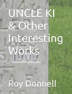 UNCLE KI & Other Interesting Works