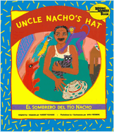 Uncle Nacho's Hat =: El Sombrero del Tio Nacho