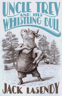 Uncle Trev and the Whistling Bull
